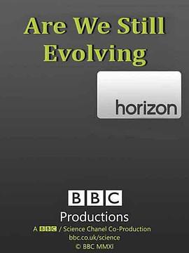 BBC地平线系列:我们还进化吗