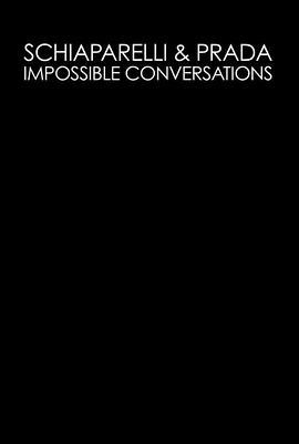Schiaparelli&Prada:ImpossibleConversations
