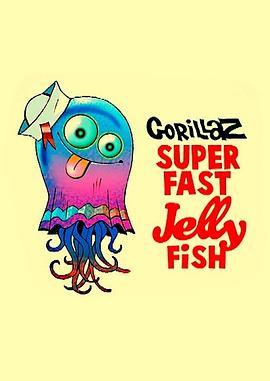 Gorillaz:SuperfastJellyfish