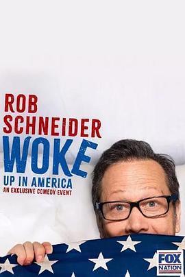 RobSchneider:WokeUpinAmerica