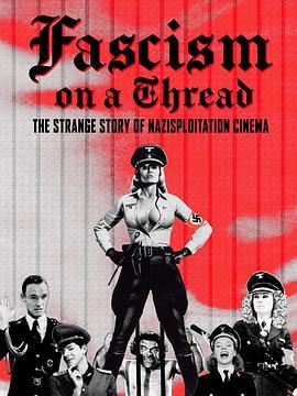 FascismonaThread:TheStrangeStoryofNazisploitation