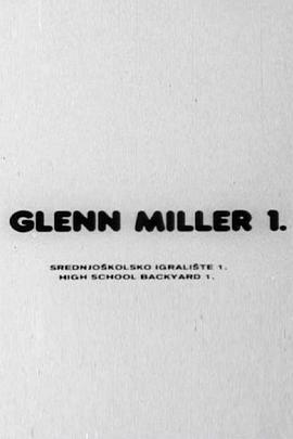 GlennMillerⅠ.(SrednjokolskoigraliteⅠ.)