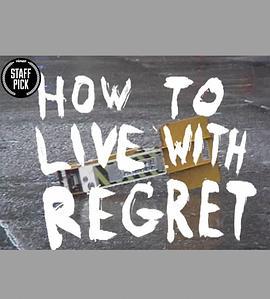 HOWTOLIVEWITHREGRET